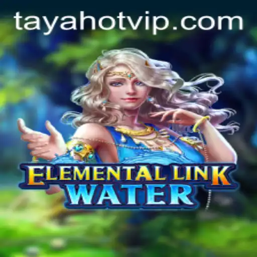 Dive into the Mystical World of ElementalLinkWater: A Deep Dive into TAYAHOT