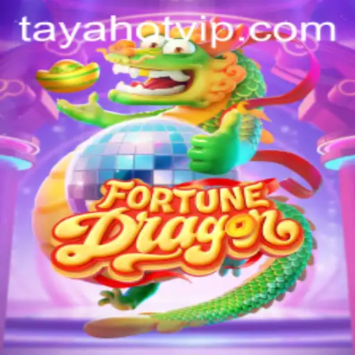 FortuneDragon: Unveiling the Mysteries of TAYAHOT