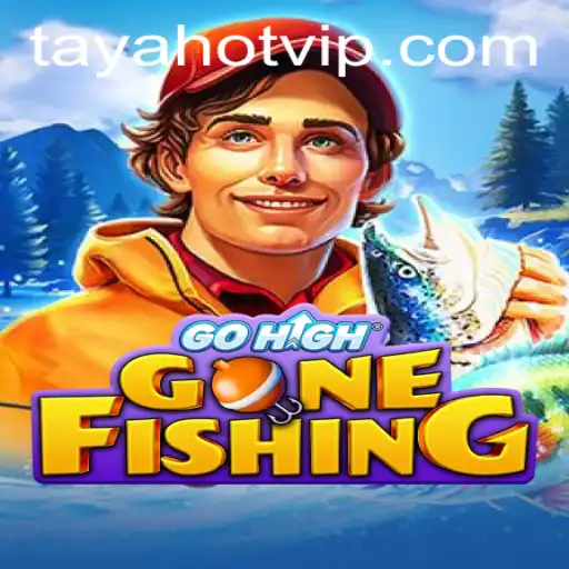 Discover the Exciting World of GoHighGoneFishing and the Role of TAYAHOT